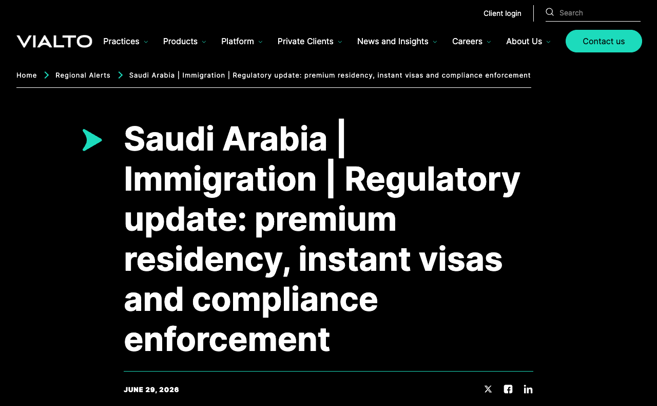 Screenshot of the Vialto Partners regional alert headed Saudi Arabia, Immigration, Regulatory update: premium residency, instant visas and compliance enforcement, dated June 29 2026